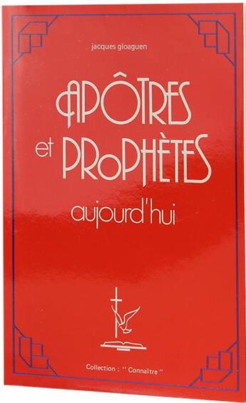 Couverture du livre « Apôtres et prophètes aujourd'hui » de Jacques Gloaguen aux éditions Foi Et Victoire