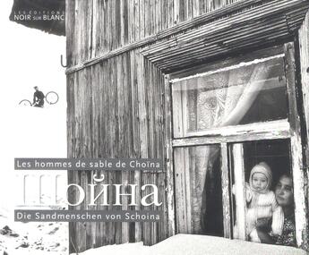 Couverture du livre « Les hommes de sable de Choïna » de Dominique De Rivaz et Dmitrij Leltschuk aux éditions Noir Sur Blanc