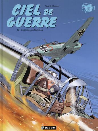 Couverture du livre « Ciel de guerre Tome 2 : cocardes en flammes » de Olivier Dauger et Philippe Pinard aux éditions Paquet