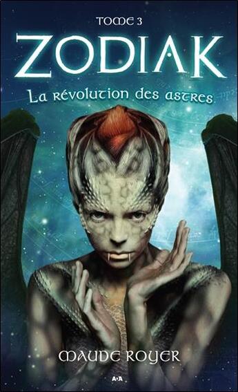 Couverture du livre « Zodiak t.3 ; la révolution des astres » de Maude Royer aux éditions Ada