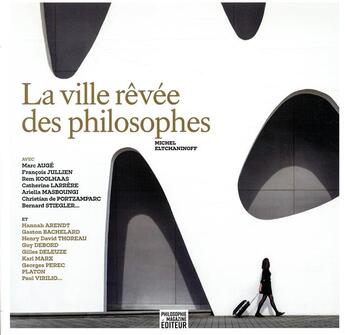 Couverture du livre « La ville rêvée des philosophes » de Michel Eltchaninoff aux éditions Philo Revue