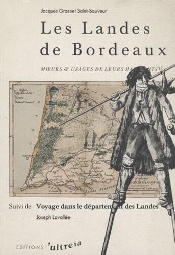 Couverture du livre « Les landes de Bordeaux ; voyage dans le département des Landes » de Joseph Lavallee et Jacques Grasset Saint-Sauveur aux éditions Cairn