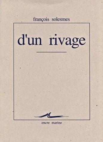 Couverture du livre « D'Un rivage » de Francois Solesmes aux éditions Encre Marine