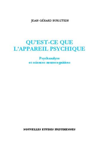 Couverture du livre « Qu'est-ce que l'appareil psychique ? psychanalyse et sciences neurocognitives » de Jean-Gerard Bursztein aux éditions Nouvelles Etudes Freudiennes