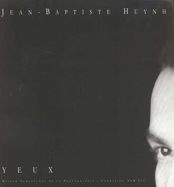 Couverture du livre « Yeux » de Jean-Baptiste Huynh aux éditions La Recherche Photographique