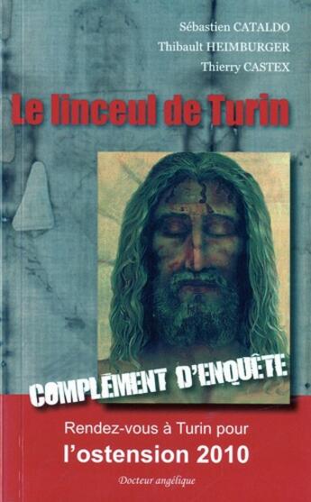 Couverture du livre « Le linceul de Turin ; complément d'enquête » de Sebastien Cataldo aux éditions Docteur Angelique