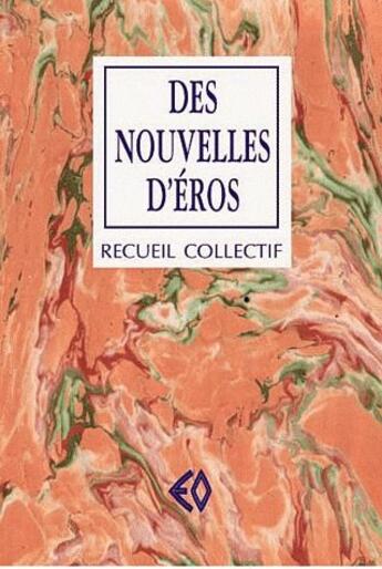 Couverture du livre « Des nouvelles d'eros - recueil collectif » de  aux éditions Erosonyx