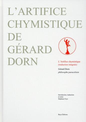 Couverture du livre « L'artifice chymistique (chymisticum artificium) » de Gerard Dorn aux éditions Beya