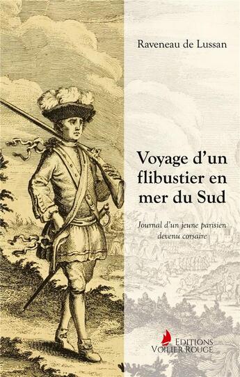 Couverture du livre « Voyage d'un flibustier en mer du Sud : Journal d'un jeune parisien devenu corsaire » de Raveneau De Lussan aux éditions Voilier Rouge