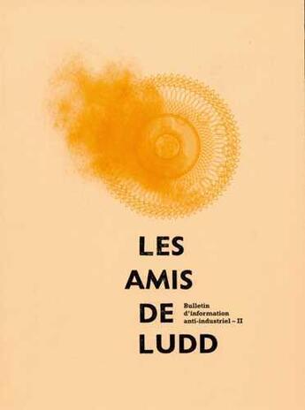 Couverture du livre « Les amis de Ludd t.2 » de  aux éditions La Lenteur