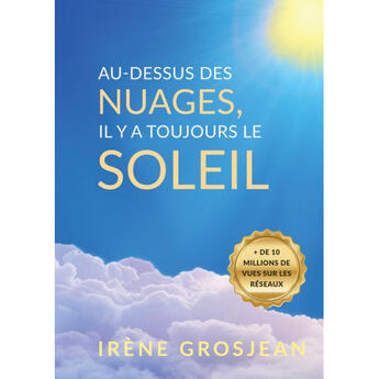 Couverture du livre « Au-dessus des nuages, il y a toujours le soleil - la vie et l'heritage d'irene grosjean, pionniere d » de Irene Grosjean aux éditions Biovie