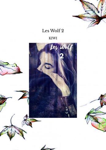 Couverture du livre « Les Wolf 2 » de Kiwi aux éditions Thebookedition.com