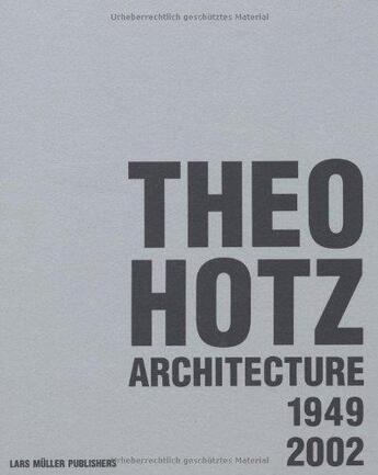 Couverture du livre « Theo hotz architecture 1949-2002 /anglais/allemand » de A'Dam aux éditions Lars Muller