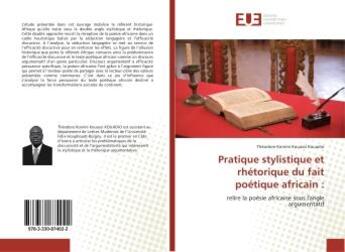 Couverture du livre « Pratique stylistique et rhetorique du fait poetique africain : » de Konimi Kouassi Kouad aux éditions Editions Universitaires Europeennes