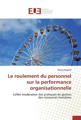 Couverture du livre « Le roulement du personnel sur la performance organisationnelle » de Heppell-N aux éditions Editions Universitaires Europeennes