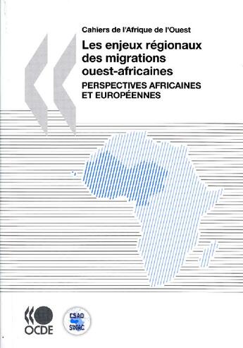 Couverture du livre « Les enjeux régionaux des migrations ouest-africaines » de  aux éditions Ocde