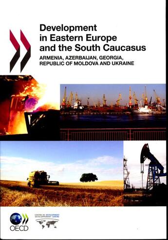 Couverture du livre « Development in eastern Europe and the south Caucasus : Armenia, Azerbaijan, Georgia, Republic of Moldova and Ukraine » de  aux éditions Ocde