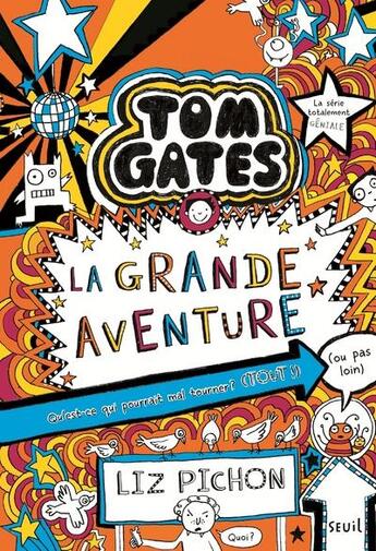 Couverture du livre « Tom Gates Tome 13 : la grande aventure » de Liz Pichon aux éditions Seuil Jeunesse
