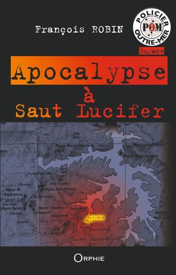 Couverture du livre « Apocalypse à Saut Lucifer » de Francois Robin aux éditions Orphie