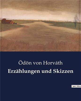 Couverture du livre « Erzahlungen und skizzen » de Odon Von Horvath aux éditions Culturea