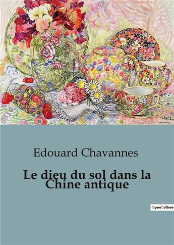 Couverture du livre « Le dieu du sol dans la chine antique » de Edouard Chavannes aux éditions Shs Editions