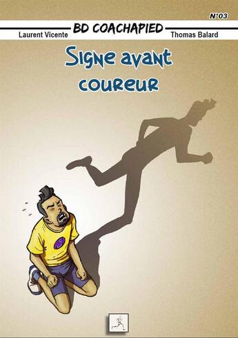 Couverture du livre « Signe avant coureur t.3 » de Laurent Vicente et Thomas Balard aux éditions Coachapied