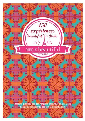 Couverture du livre « Paris is beautiful ; 150 expériences 