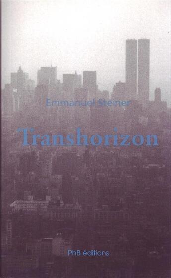 Couverture du livre « Transhorizon » de Emmanuel Steiner aux éditions Phb Editions