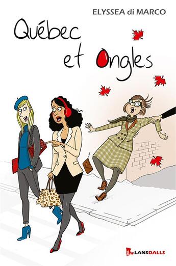 Couverture du livre « Québec et ongles » de Elyssea Di Marco aux éditions Max Lansdalls