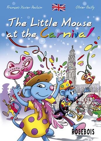 Couverture du livre « The little mouse at the carnival » de Francois-Xavier Poulain et Olivier Bailly aux éditions Rosebois