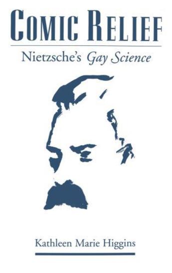 Couverture du livre « Comic Relief: Nietzsche's Gay Science » de Higgins Kathleen Marie aux éditions Oxford University Press Usa