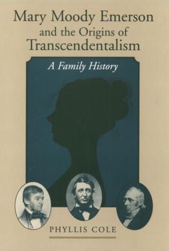 Couverture du livre « Mary Moody Emerson and the Origins of Transcendentalism: A Family Hist » de Cole Phyllis aux éditions Oxford University Press Usa