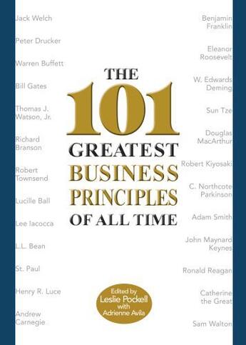 Couverture du livre « The 101 Greatest Business Principles of All Time » de Avila Adrienne aux éditions Grand Central Publishing