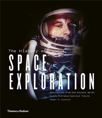 Couverture du livre « The history of space exploration » de Launius Roger D. aux éditions Thames & Hudson