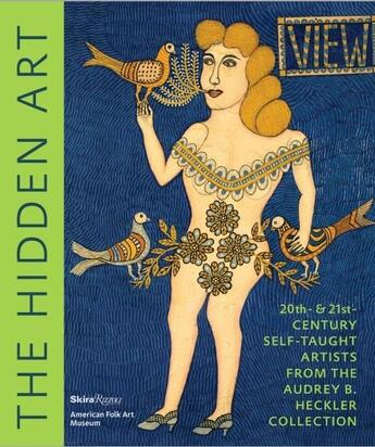 Couverture du livre « The hidden art ; 20th & 21 st century self-taught artists from Audrey B. Helckler collection » de  aux éditions Rizzoli