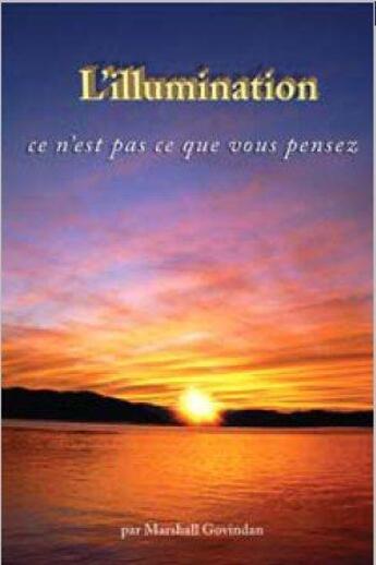 Couverture du livre « L'illumination ; ce n'est pas ce que vous pensez » de Marshall Govindan aux éditions Kriya Yoga