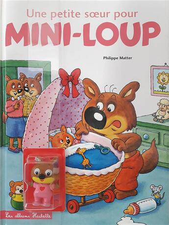 Couverture du livre « Une petite soeur pour Mini-Loup + figurine : Dilou » de Philippe Matter aux éditions Hachette Enfants