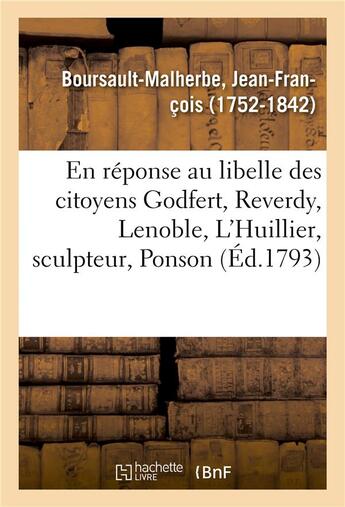 Couverture du livre « En reponse au libelle des citoyens godfert, reverdy, lenoble, l'huillier, sculpteur, ponson - geniss » de Boursault-Malherbe aux éditions Hachette Bnf