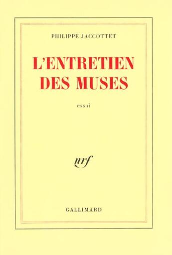 Couverture du livre « L'entretien des muses : Chroniques de poésie » de Philippe Jaccottet aux éditions Gallimard