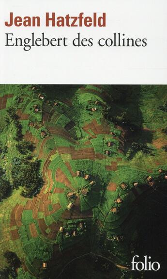 Couverture du livre « Englebert des collines » de Jean Hatzfeld aux éditions Folio