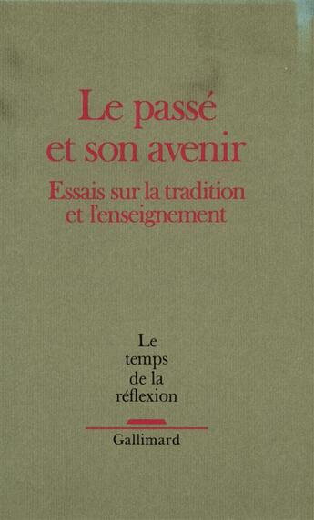 Couverture du livre « Le temps de la reflexion - essais sur la tradition et l'enseignement » de  aux éditions Gallimard