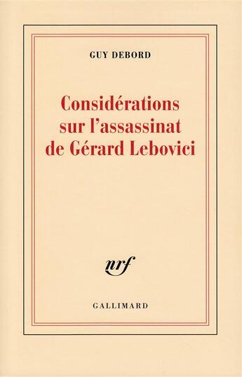 Couverture du livre « Considerations sur l'assassinat de Gérard Lebovici » de Guy Debord aux éditions Gallimard