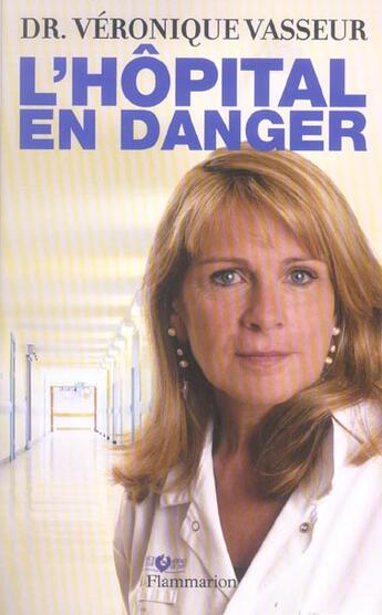 Couverture du livre « L'hôpital en danger » de Veronique Vasseur aux éditions Flammarion