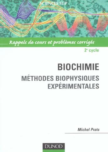 Couverture du livre « Biochimie ; methodes biophysiques experimentales ; 2e cycle ; rappels de cours et problemes corriges » de Michel Prats aux éditions Dunod