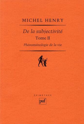 Couverture du livre « Phénoménologie de la vie Tome 2 ; de la subjectivité (2e édition) » de Michel Henry aux éditions Puf