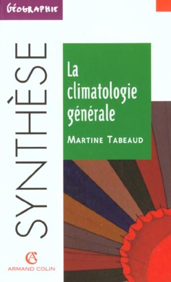 Couverture du livre « La Climatologie Generale ; Synthese N.20 » de Martine Tabeaud aux éditions Armand Colin