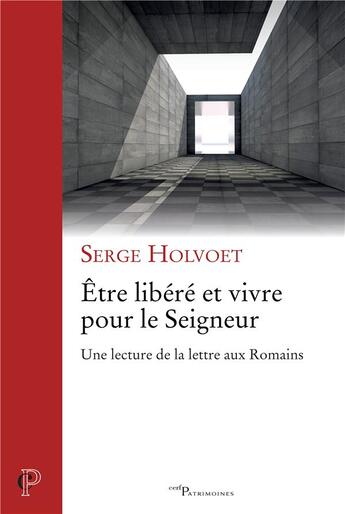 Couverture du livre « Etre libere et vivre pour le seigneur » de Holvoet Serge aux éditions Cerf