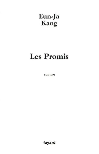 Couverture du livre « Les promis » de Eun-Ja Kang aux éditions Fayard