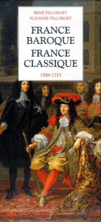 Couverture du livre « France baroque, France classique (1589-1715) » de Rene Pillorget et Suzanne Pillorget aux éditions Bouquins