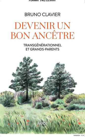 Couverture du livre « Devenir un bon ancêtre : Transgénérationnel et grands-parents » de Bruno Clavier aux éditions Payot